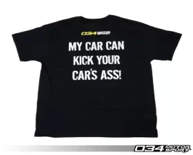 034 Motorsports T-Shirt, My Car Can Kick Your Car's Ass