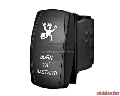STV Motorsports Burn Ya Bastard Laser Rocker Switch - SLR1016W