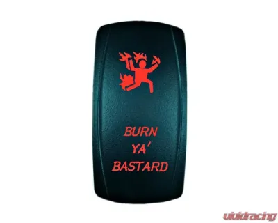 STV Motorsports Burn Ya Bastard Laser Rocker Switch - SLR1017