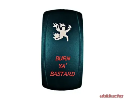 STV Motorsports Burn Ya Bastard Laser Rocker Switch - SLR1017