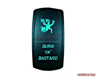 STV Motorsports Burn Ya Bastard Laser Rocker Switch - SLR1018
