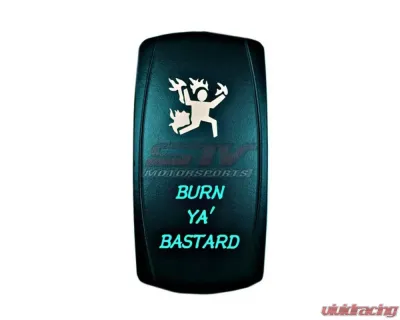 STV Motorsports Burn Ya Bastard Laser Rocker Switch - SLR1018